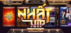 Review NhatVip - Cổng game bài hấp dẫn ấn tượng số 1 hiện nay